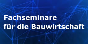 Fachseminare für die Bauwirtschaft